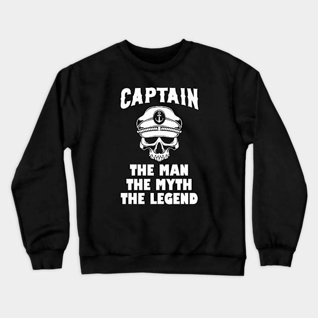 Captain the Man the Myth the Legend Crewneck Sweatshirt by Foxxy Merch